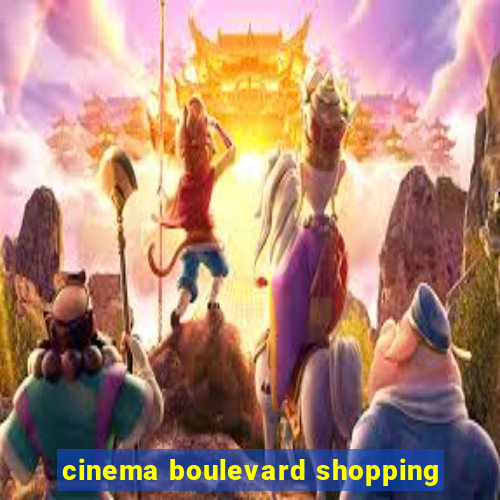 cinema boulevard shopping